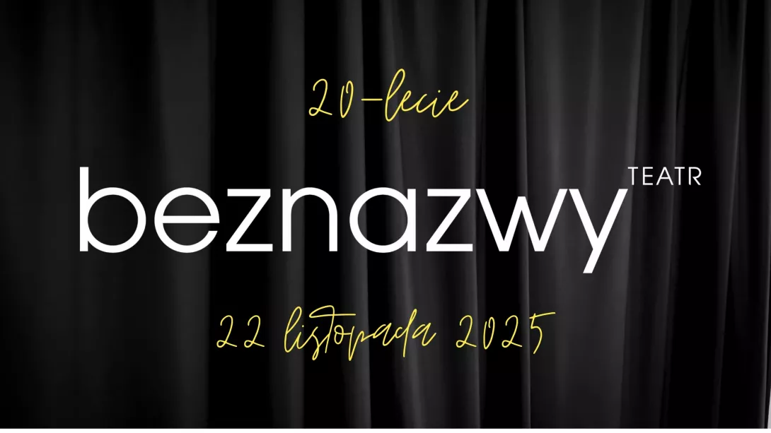 Plakat, informujący o jubileuszu 20-lecia teatru Beznazwy.