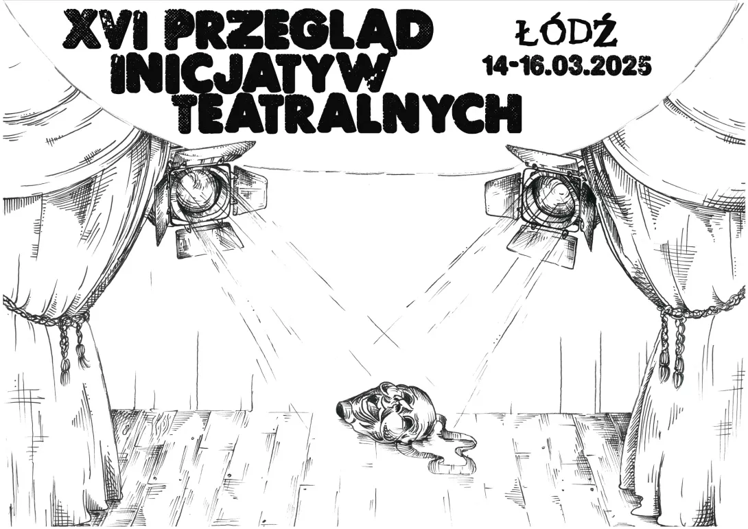 Plakat XVI Przeglądu Inicjatyw Teatralnych, który odbędzie się w Łodzi w dniach 14 -16.03.2025. Autor plakatu: Filip Garmulewicz
