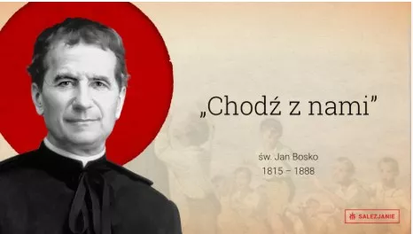 Grafika przedstawia portret duchownego na tle czerwonego koła, z cytatem „Chodź z nami”. Obok widnieje podpis z imieniem św. Jana Bosko oraz datami 1815–1888, a całość utrzymana jest w stonowanej, historycznej stylistyce. W tle zarysowują się postaci dzieci.